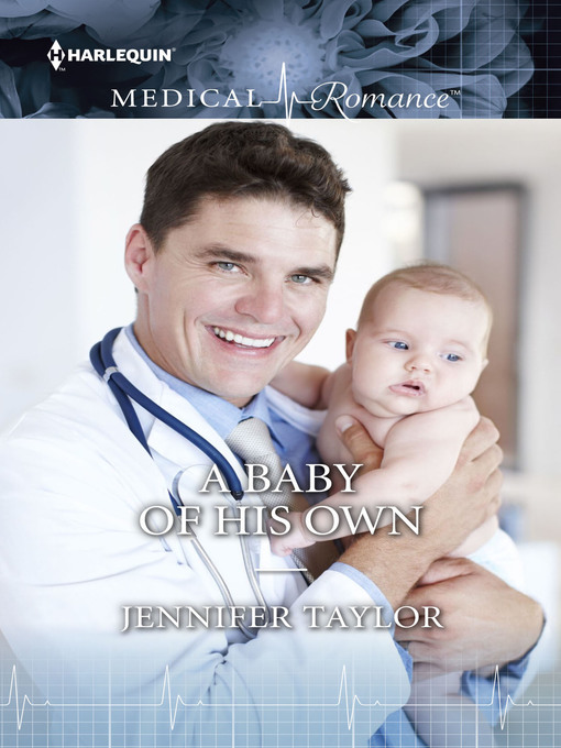 Title details for A Baby of His Own by Jennifer Taylor - Available